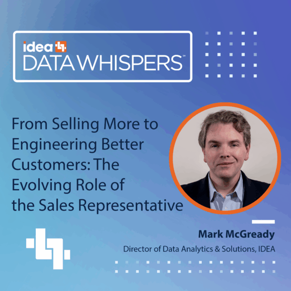 IDEA data whispers logo and photo of Mark McGready with article title "From Selling More to Engineering Better Customers: The Evolving Role of the Sales Representative"
